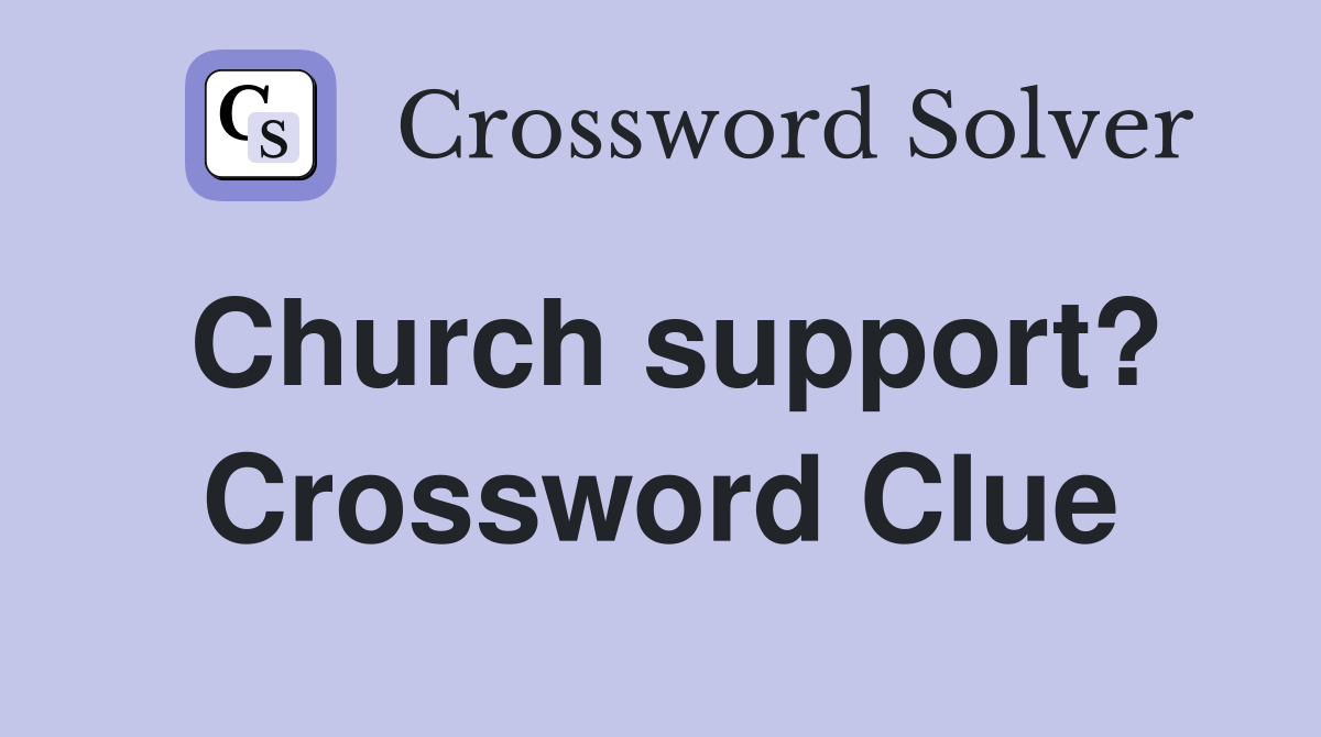 Church support? Crossword Clue