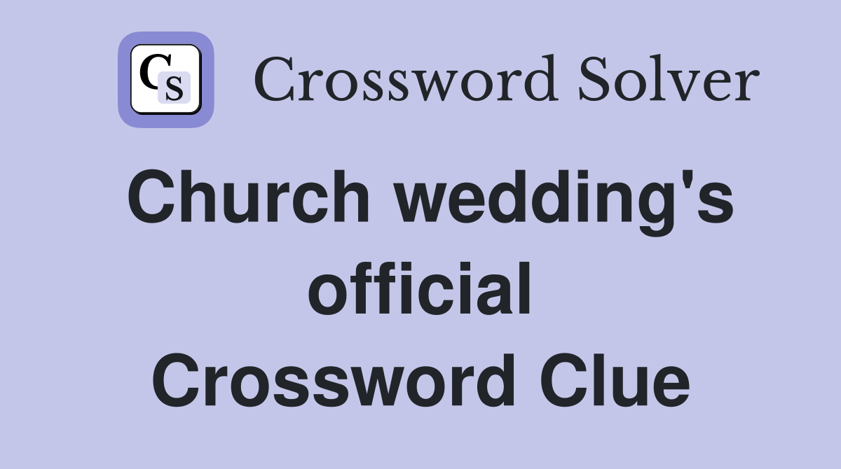 Church wedding's official Crossword Clue