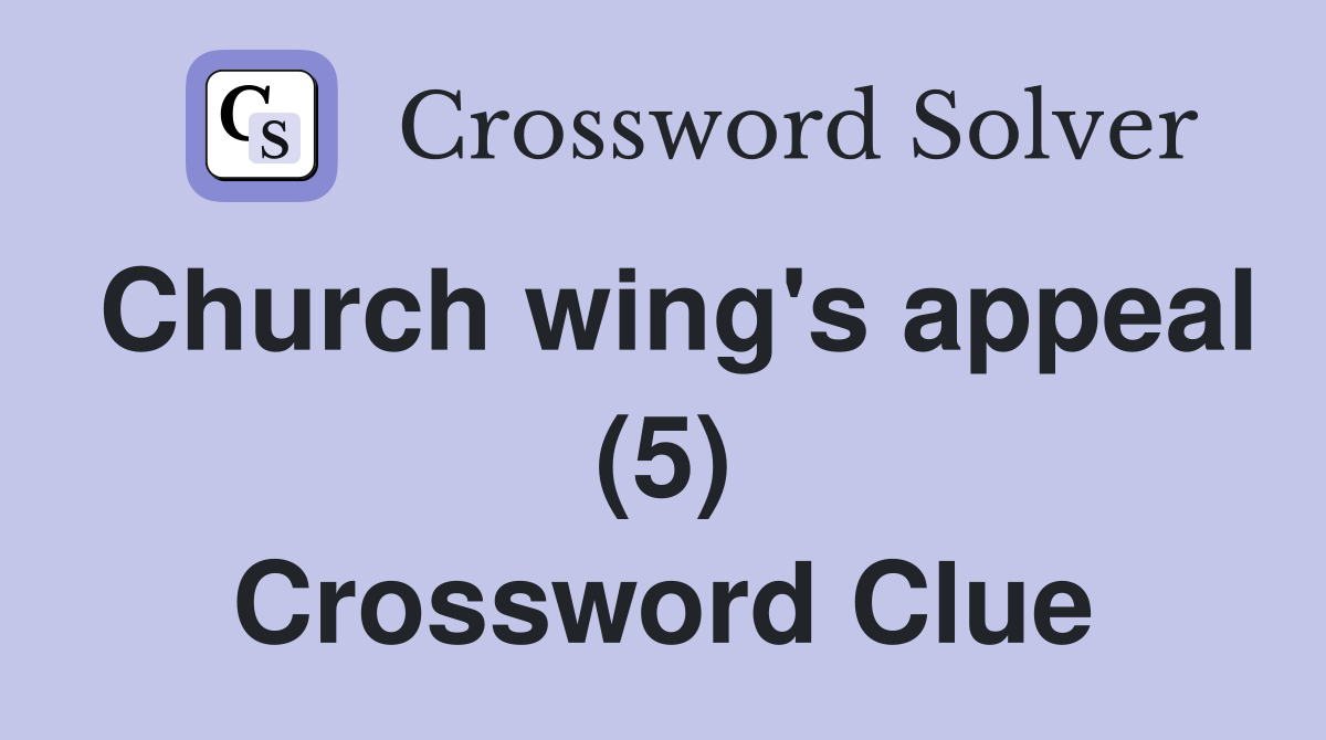 Church wing's appeal (5) Crossword Clue