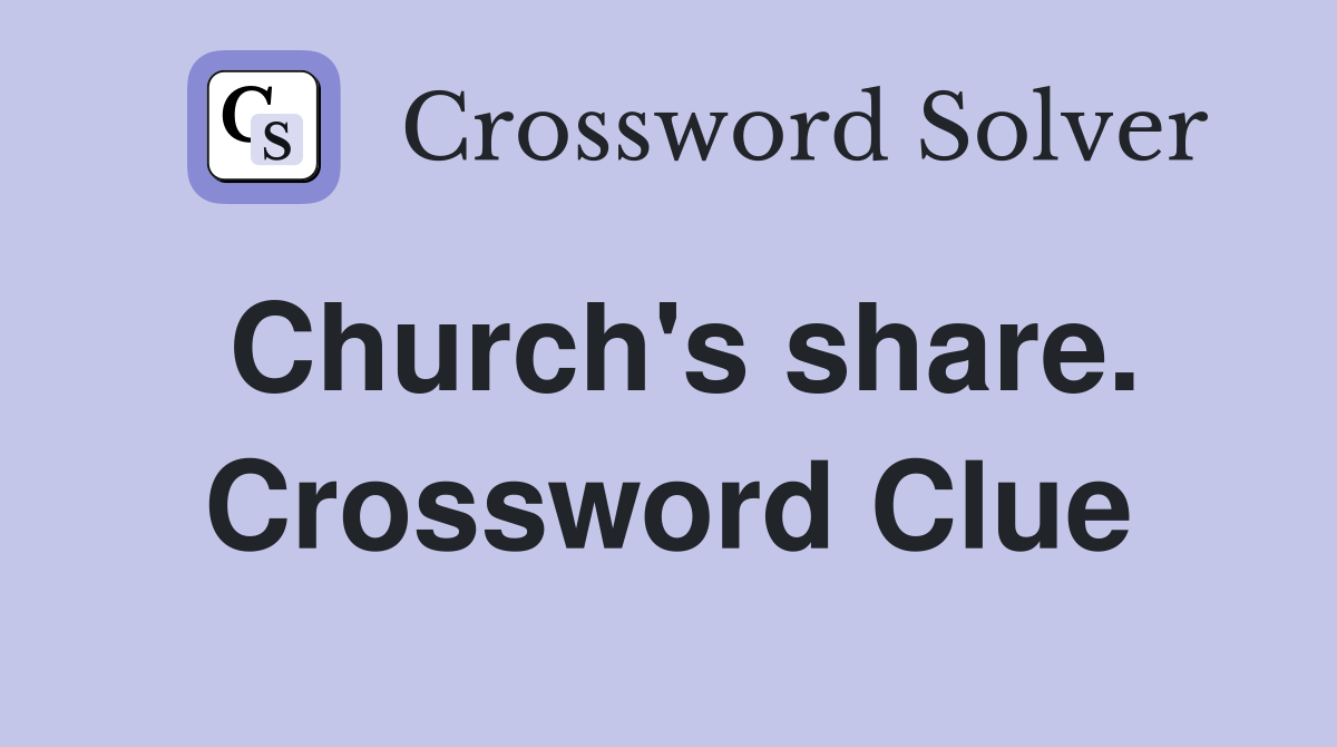 Church's share. Crossword Clue