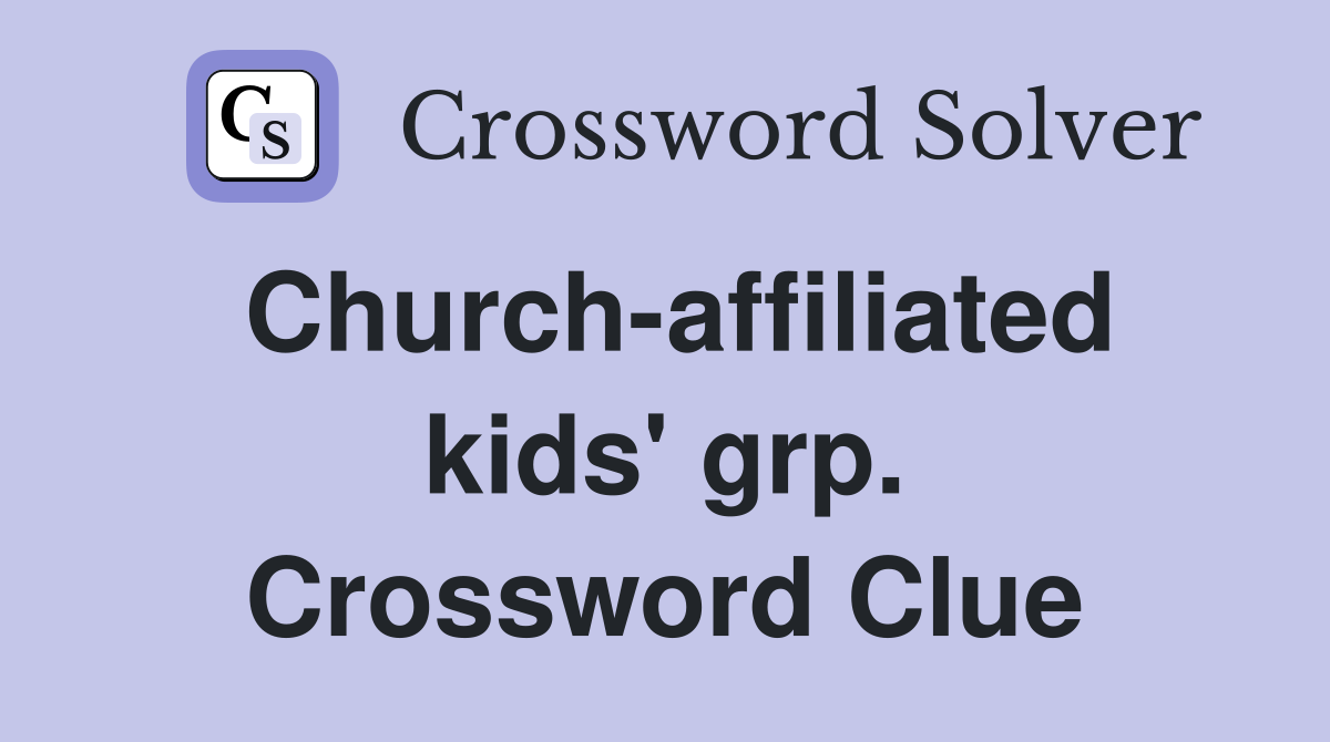 Church-affiliated kids' grp. Crossword Clue