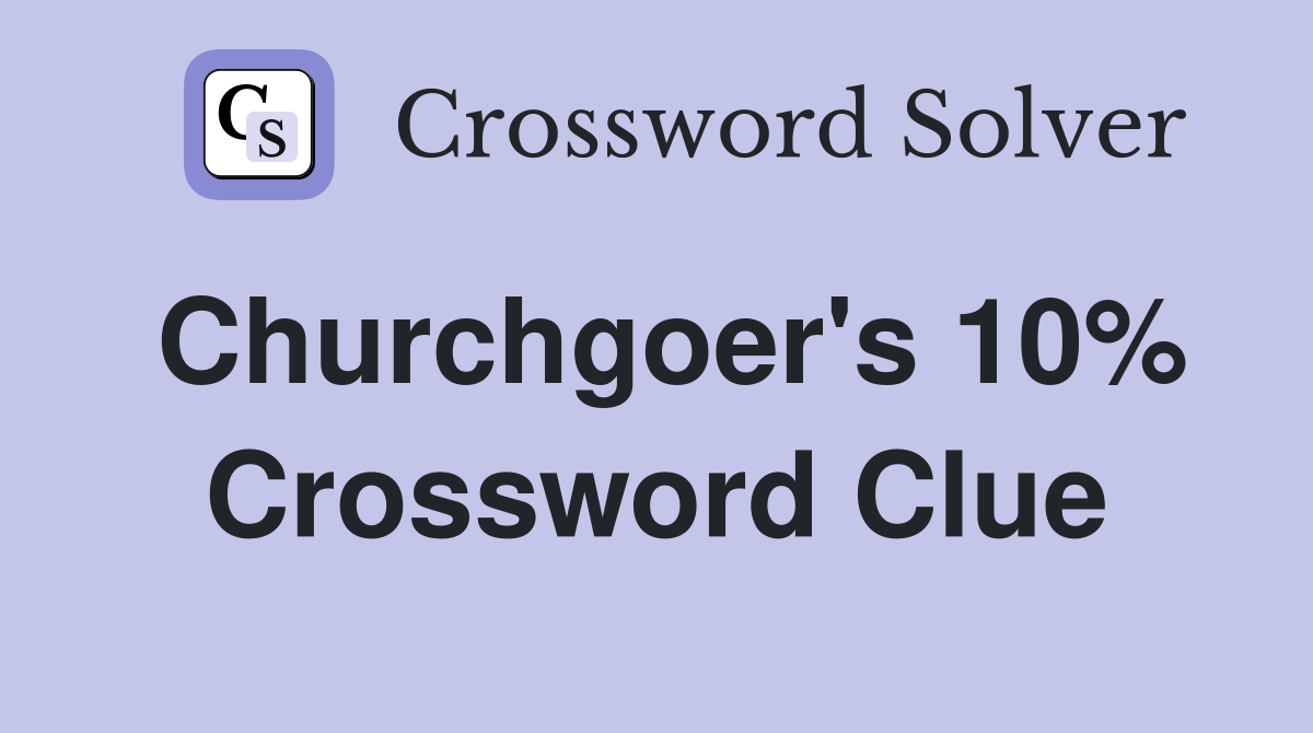 Churchgoer's 10% Crossword Clue