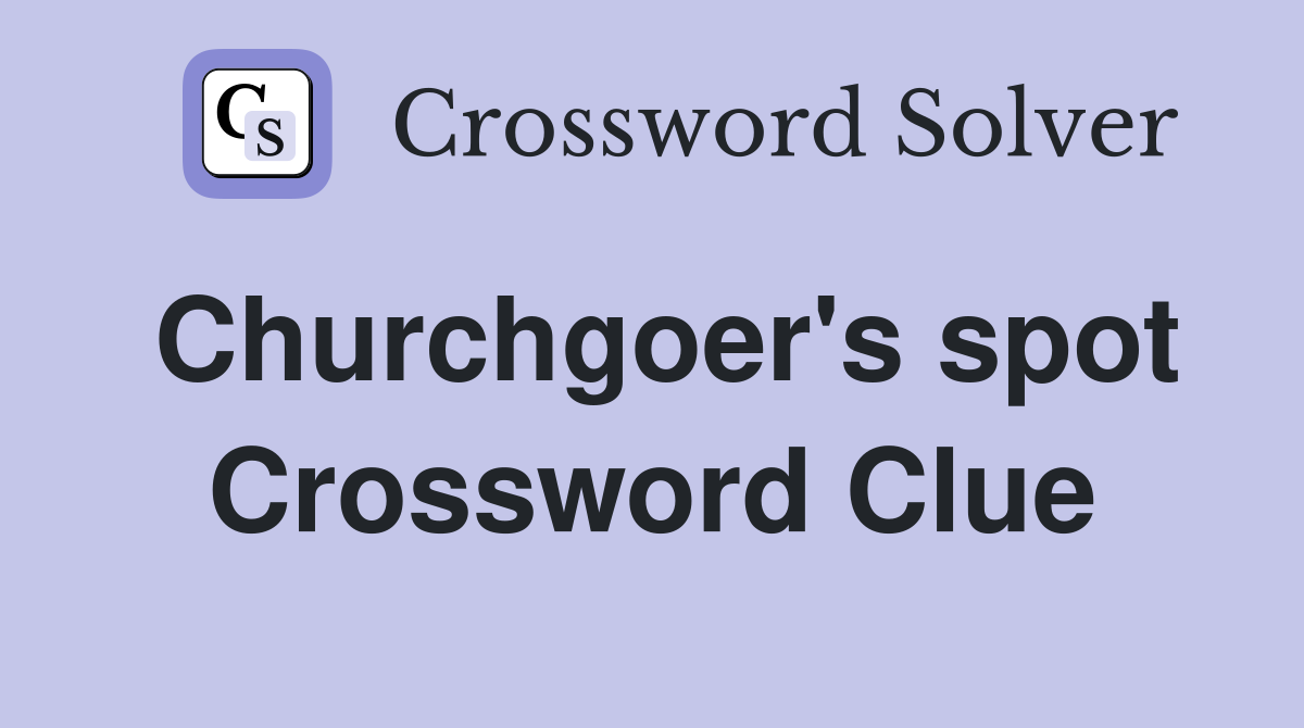 Churchgoer's spot Crossword Clue