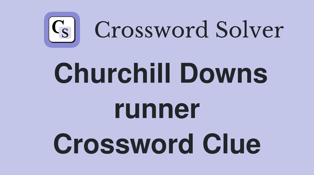 Churchill Downs runner Crossword Clue