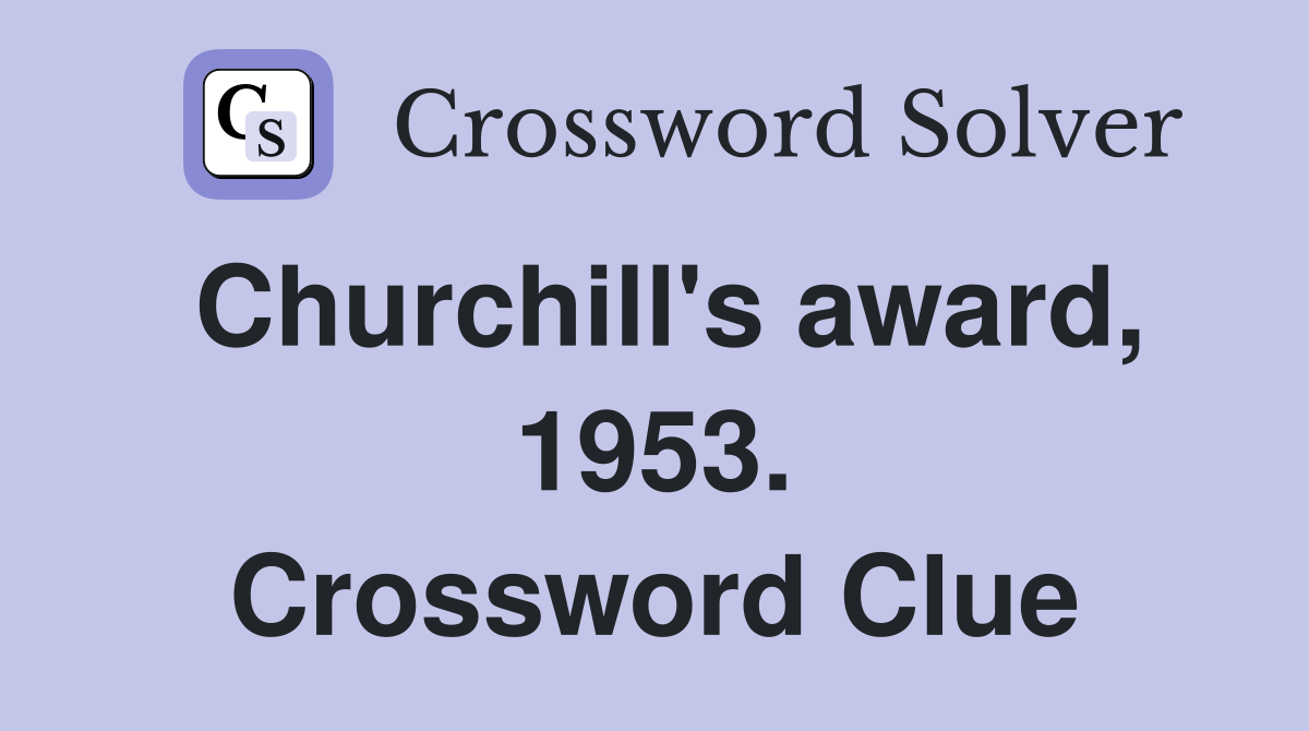 Churchill's award, 1953. Crossword Clue