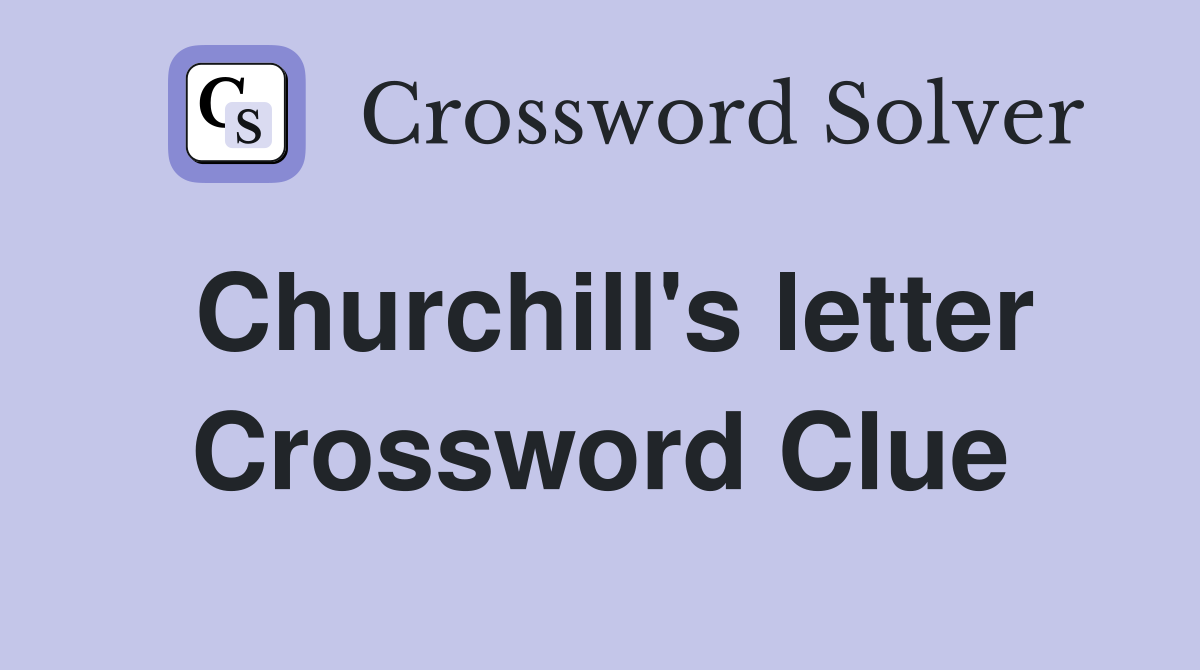 Churchill's letter Crossword Clue