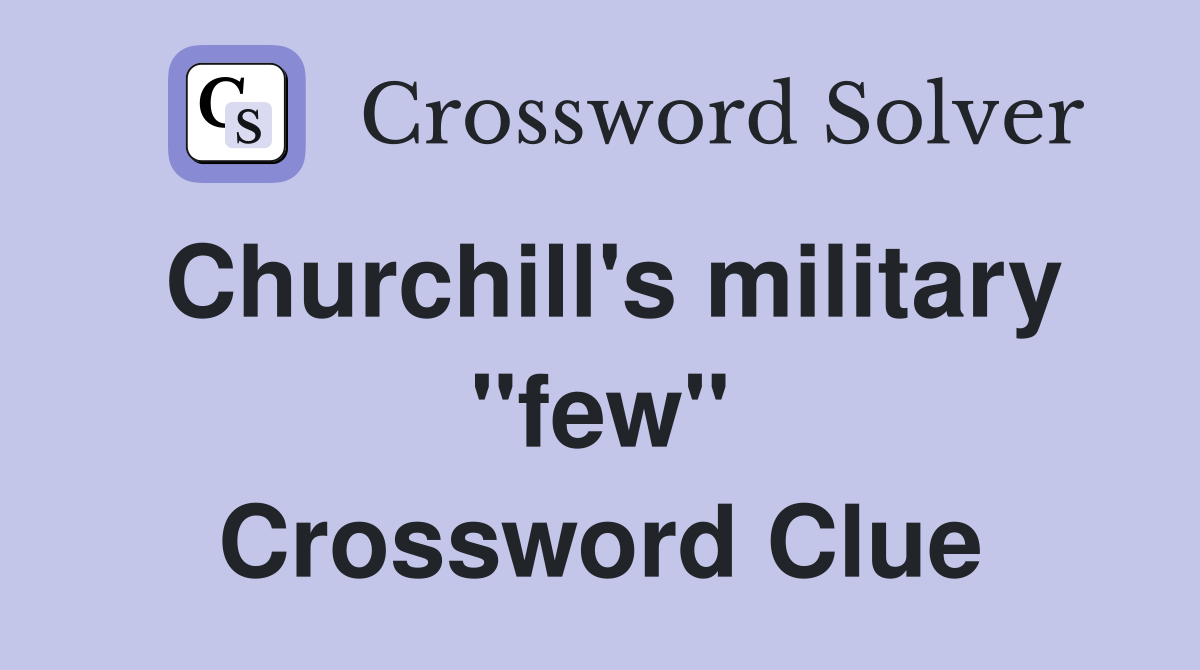 Churchill's military "few" Crossword Clue