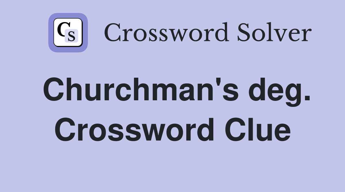Churchman's deg. Crossword Clue
