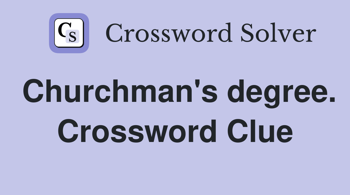 Churchman's degree. Crossword Clue