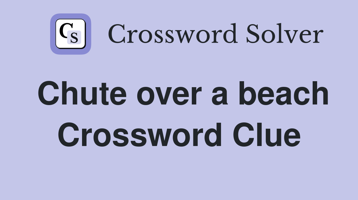 Chute over a beach Crossword Clue