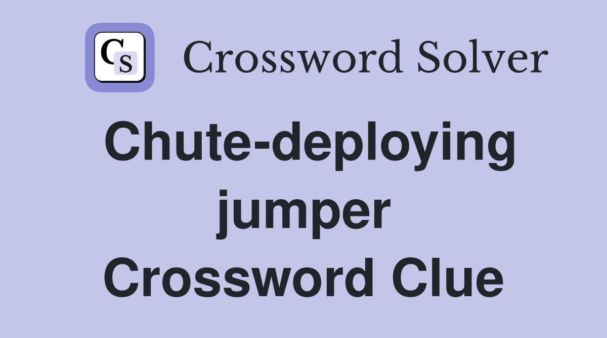 Chute-deploying jumper Crossword Clue
