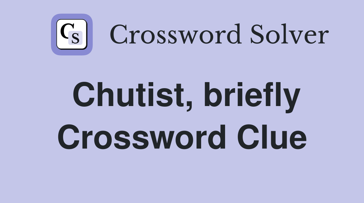 Chutist, briefly Crossword Clue