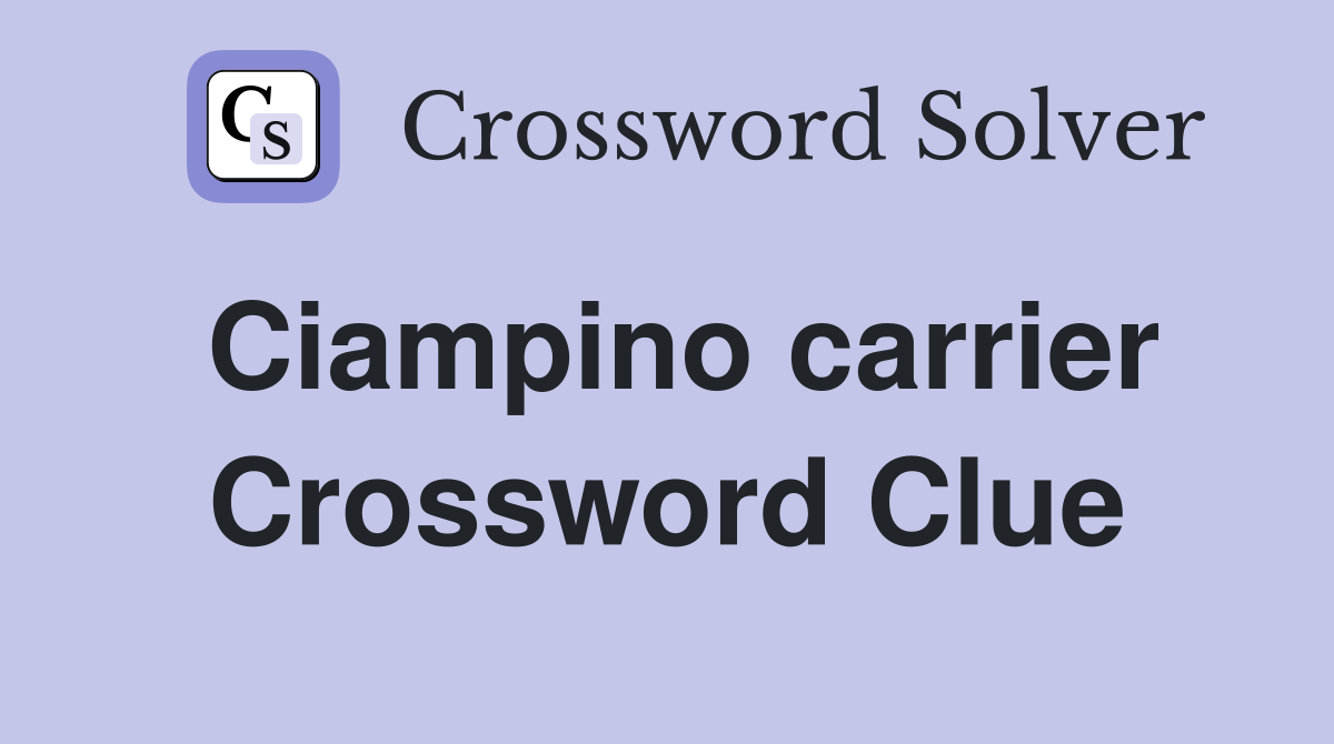 Ciampino carrier Crossword Clue