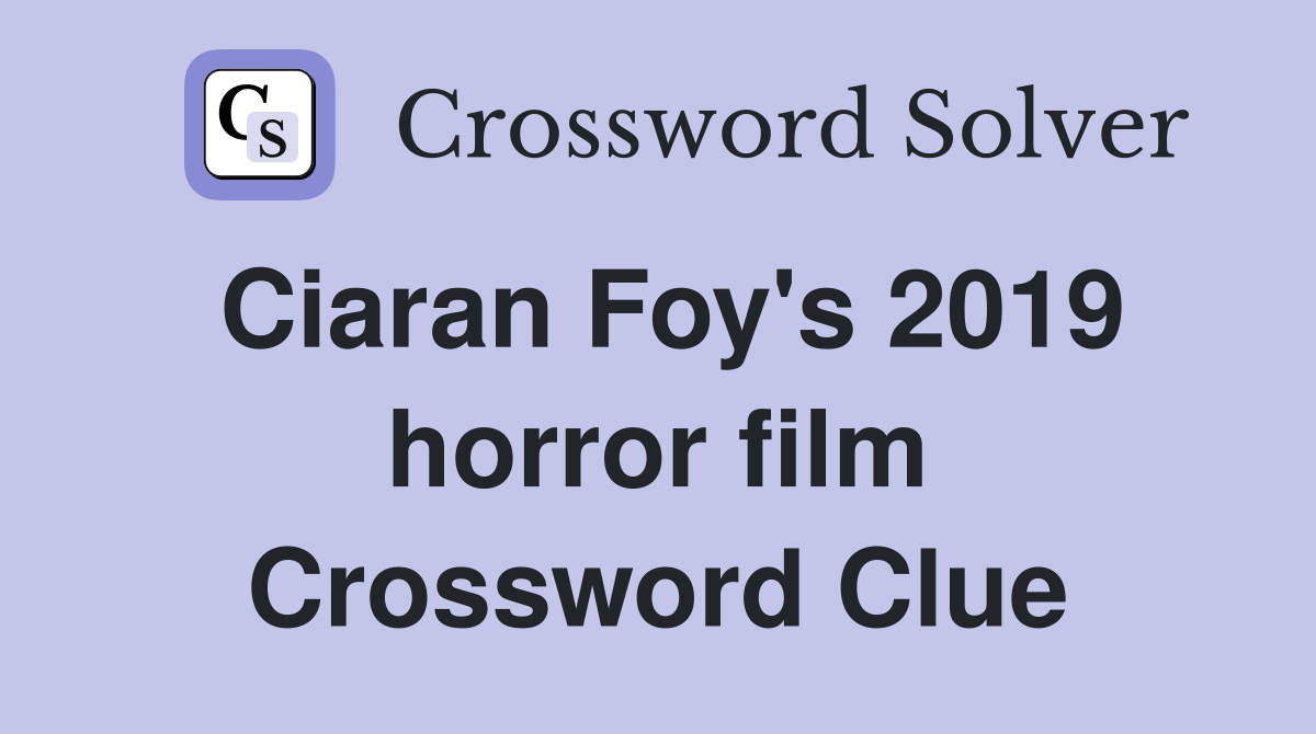Ciaran Foy's 2019 horror film Crossword Clue