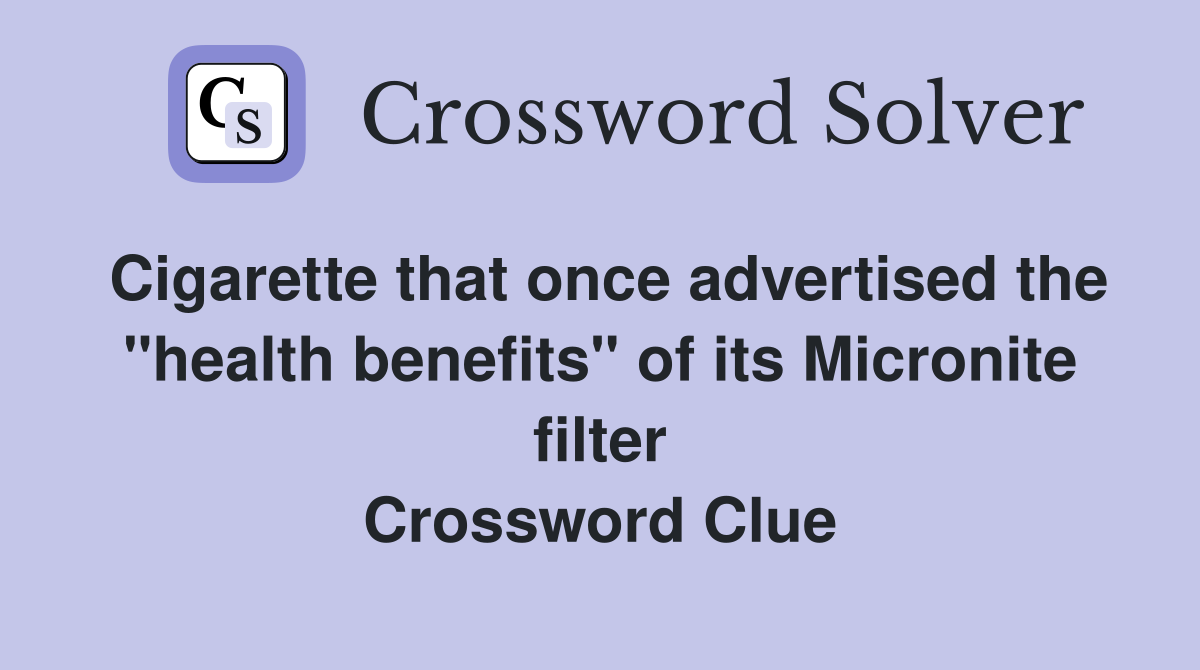 Cigarette that once advertised the "health benefits" of its Micronite filter Crossword Clue