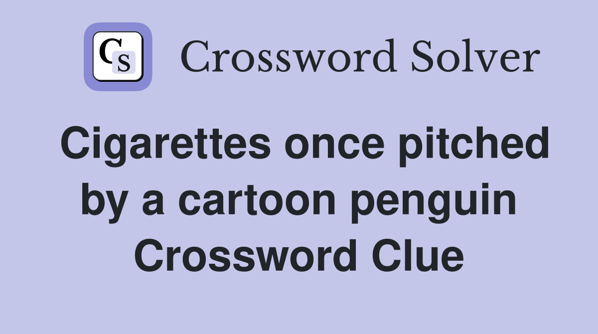 Cigarettes once pitched by a cartoon penguin Crossword Clue