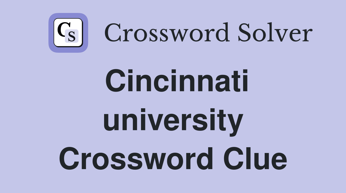 Cincinnati university Crossword Clue