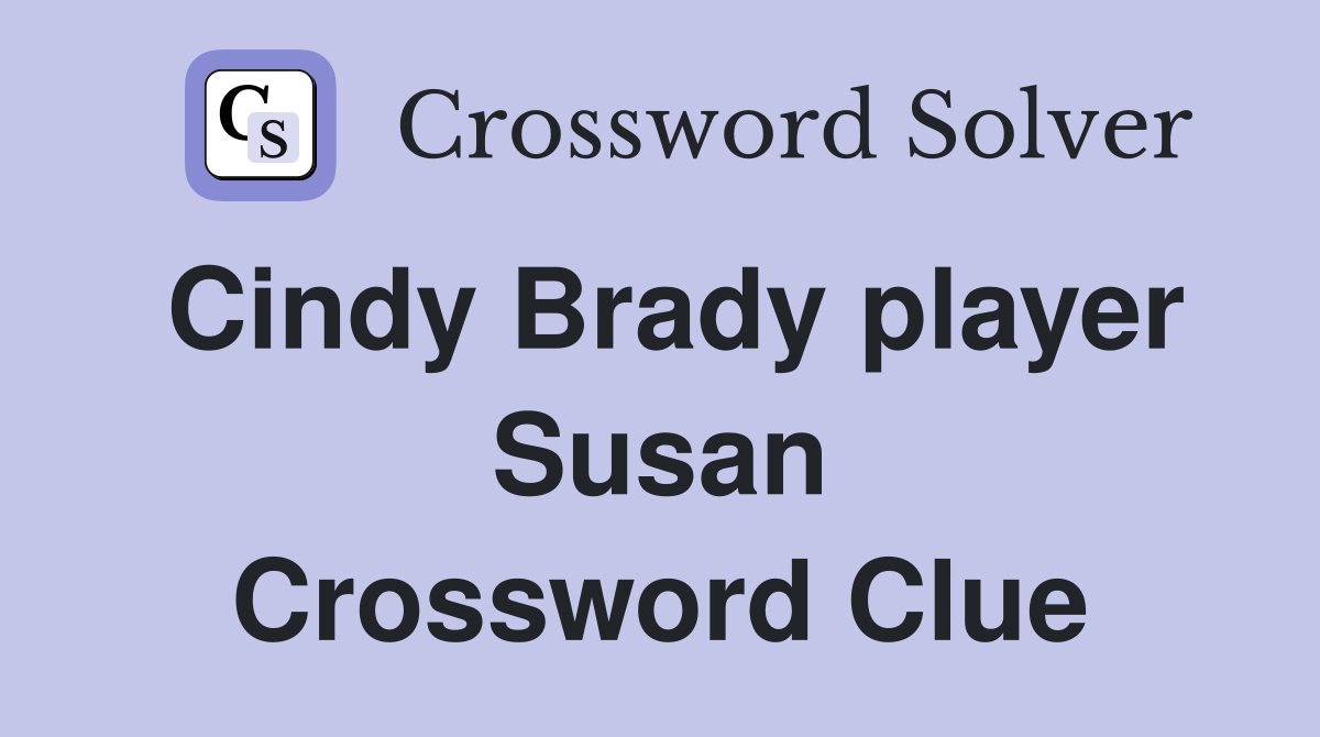 Cindy Brady player Susan Crossword Clue