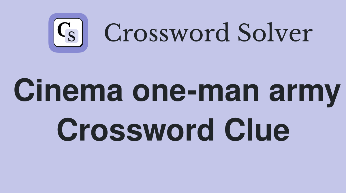 Cinema one-man army Crossword Clue