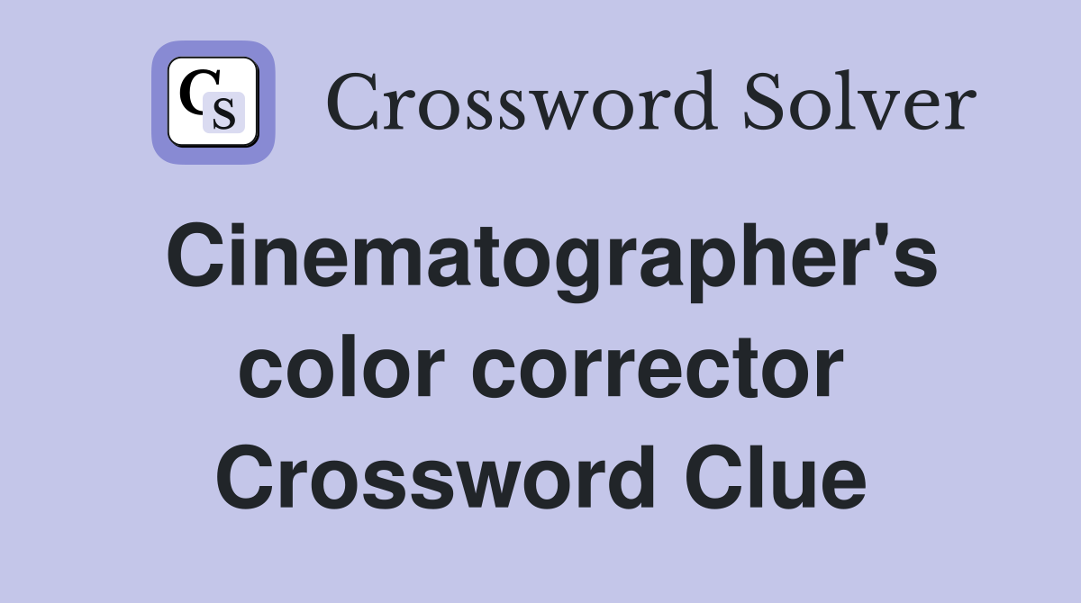 Cinematographer's color corrector Crossword Clue