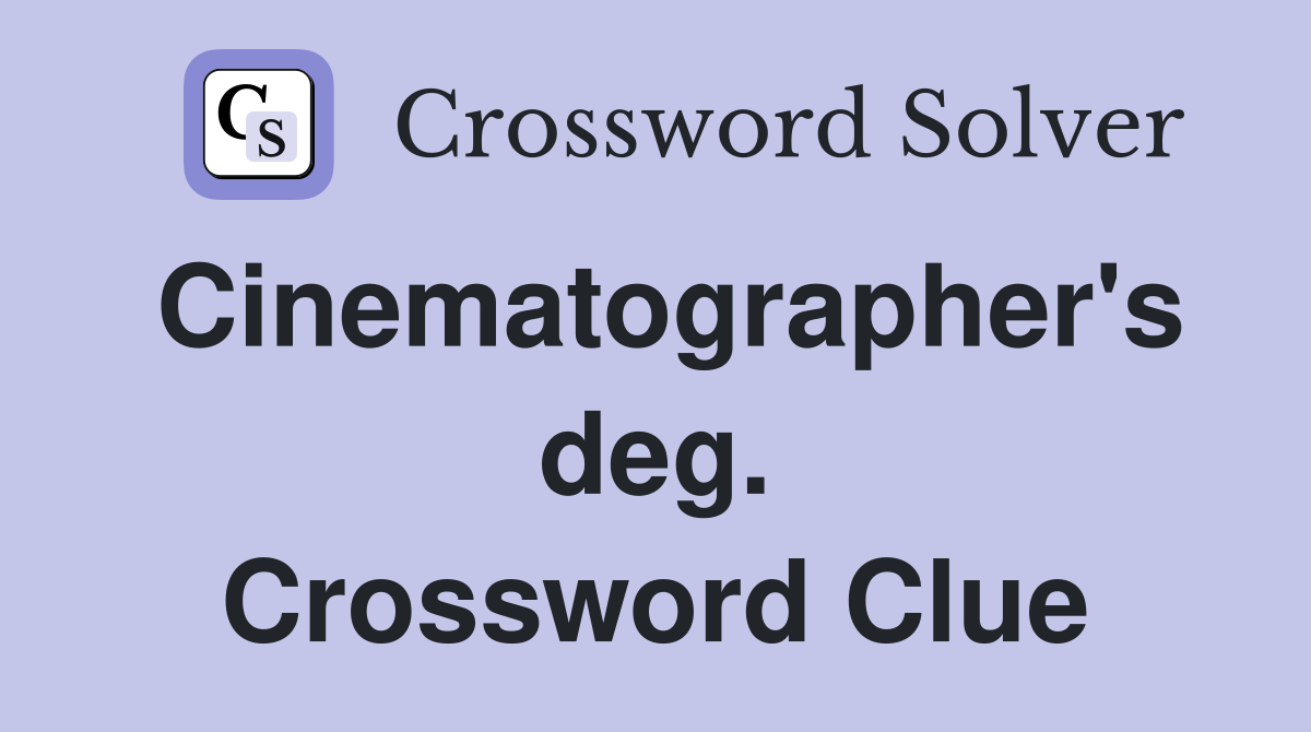 Cinematographer's deg. Crossword Clue