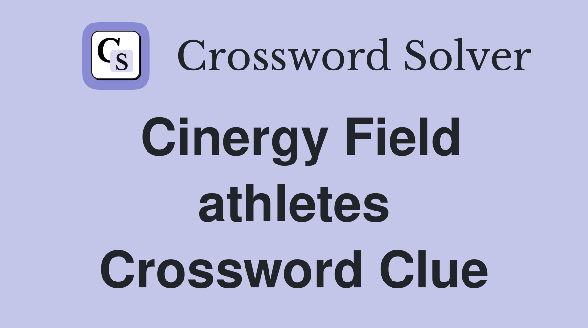 Cinergy Field athletes Crossword Clue