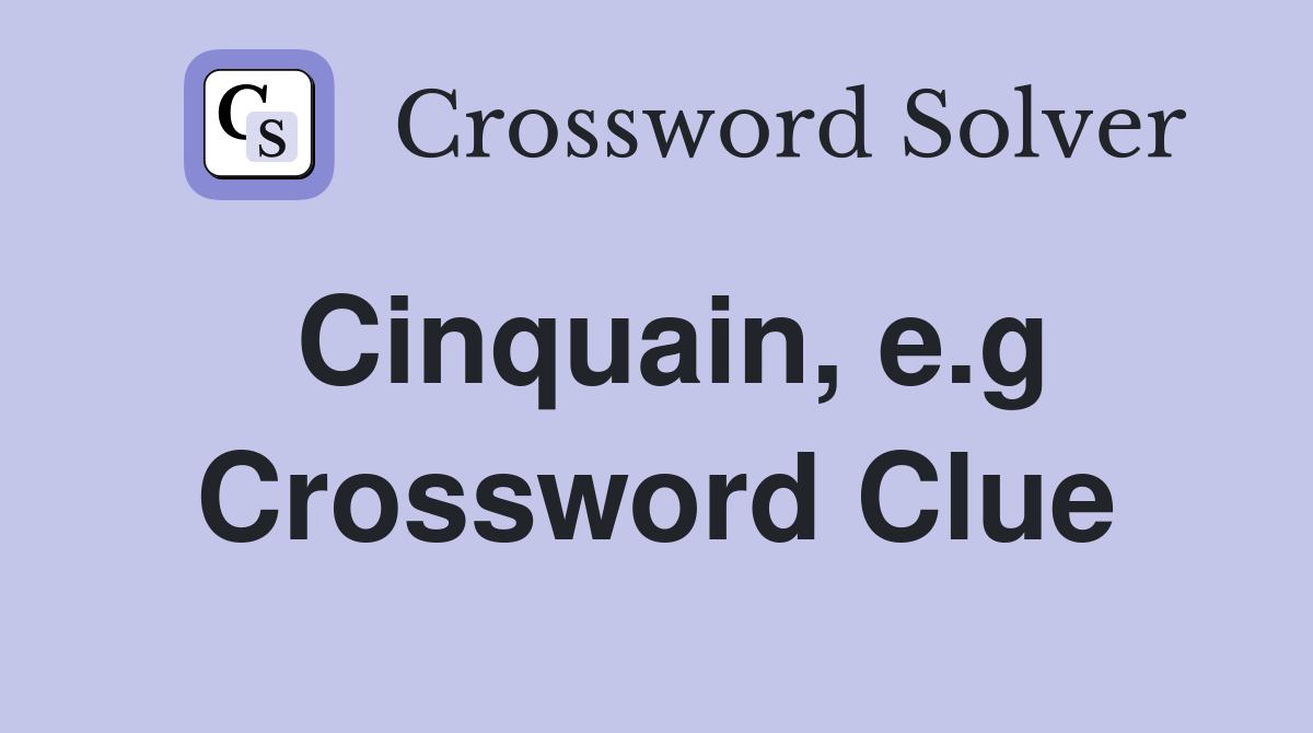 Cinquain e g Crossword Clue Answers Crossword Solver