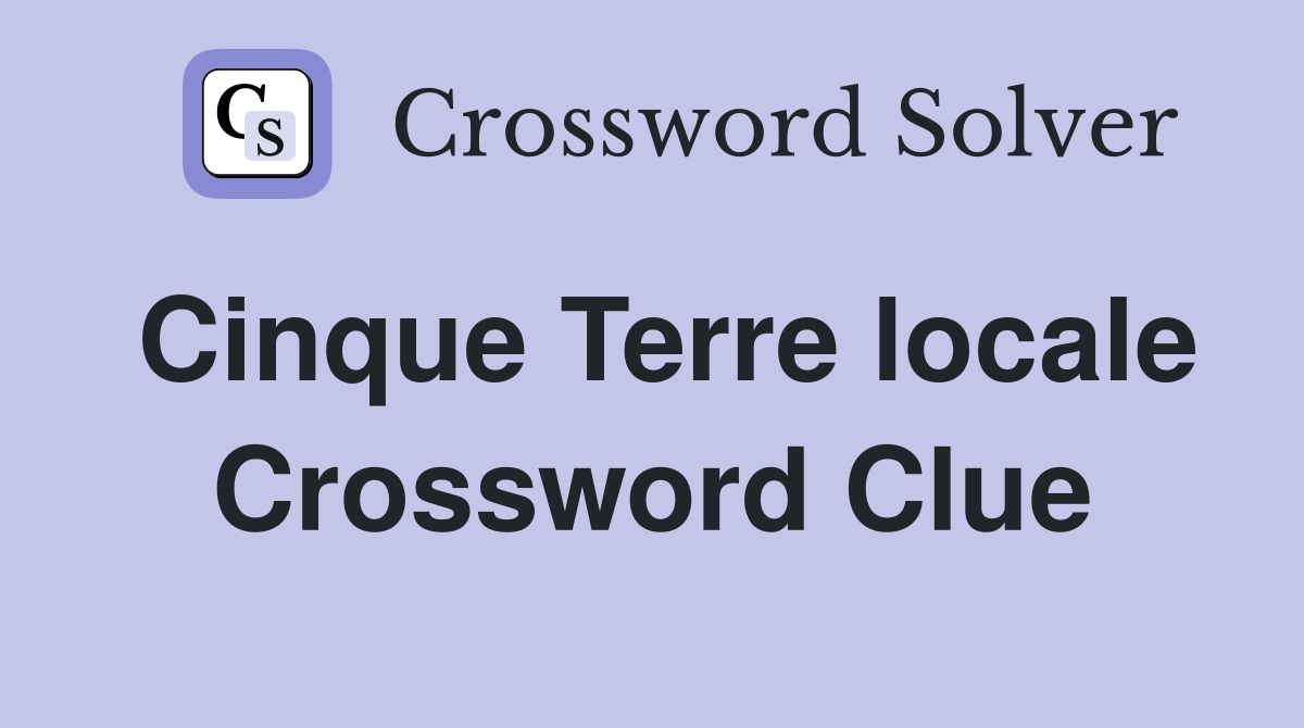 Cinque Terre locale Crossword Clue