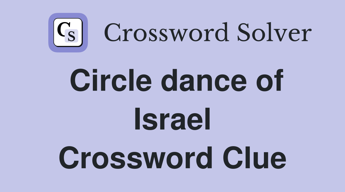 Circle dance of Israel Crossword Clue
