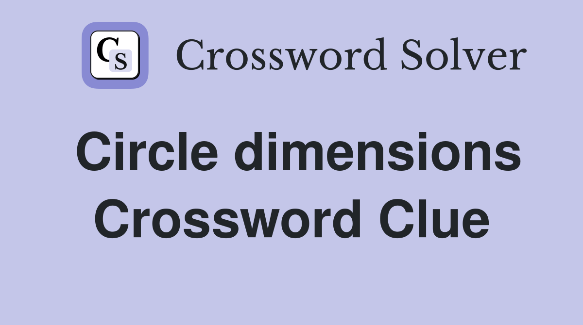 Circle dimensions Crossword Clue