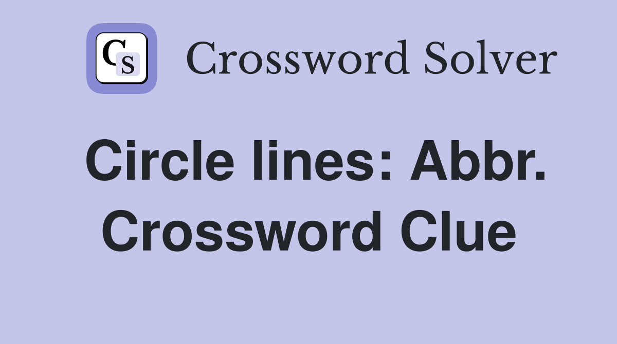Circle lines: Abbr. Crossword Clue