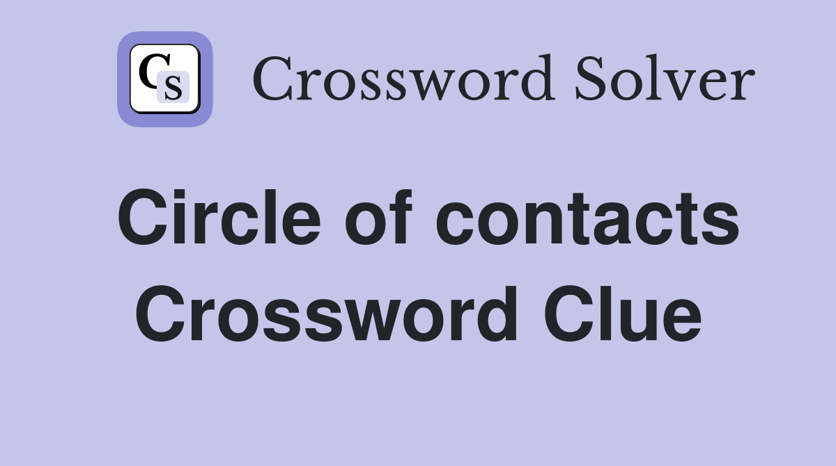 Circle of contacts Crossword Clue
