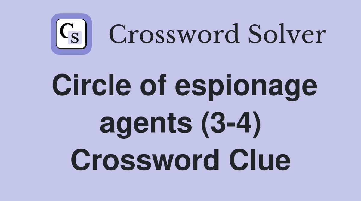 Circle of espionage agents (3-4) Crossword Clue