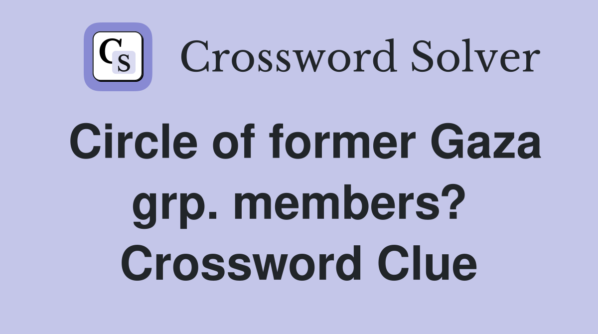 Circle of former Gaza grp. members? Crossword Clue