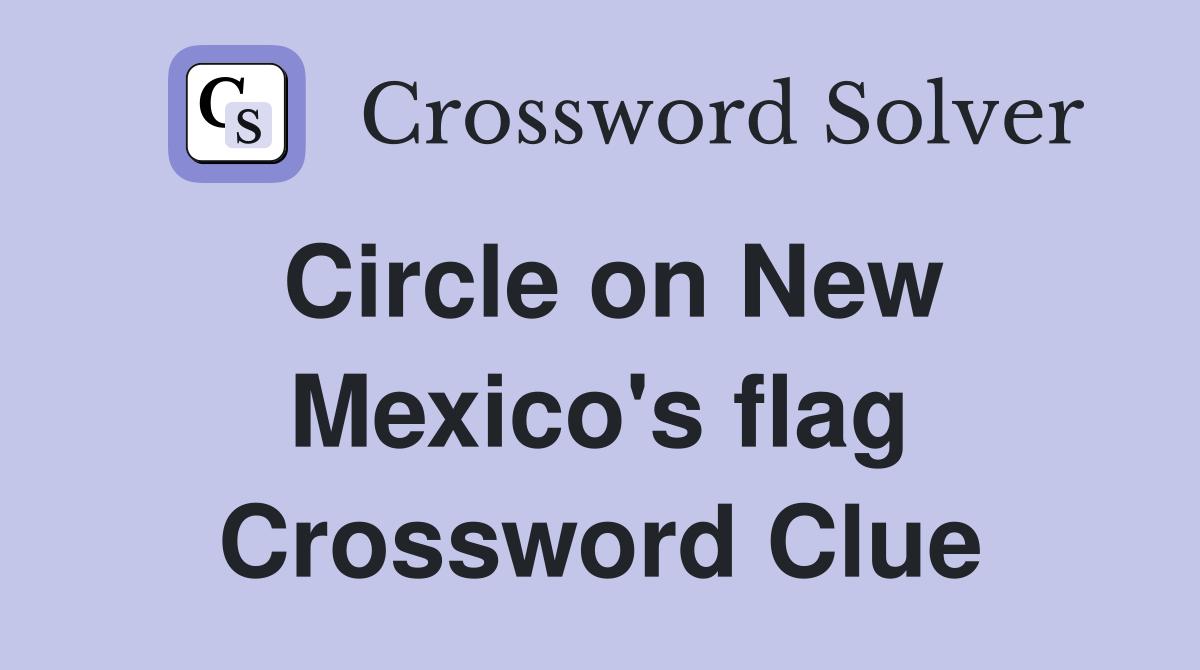 Circle on New Mexico's flag Crossword Clue
