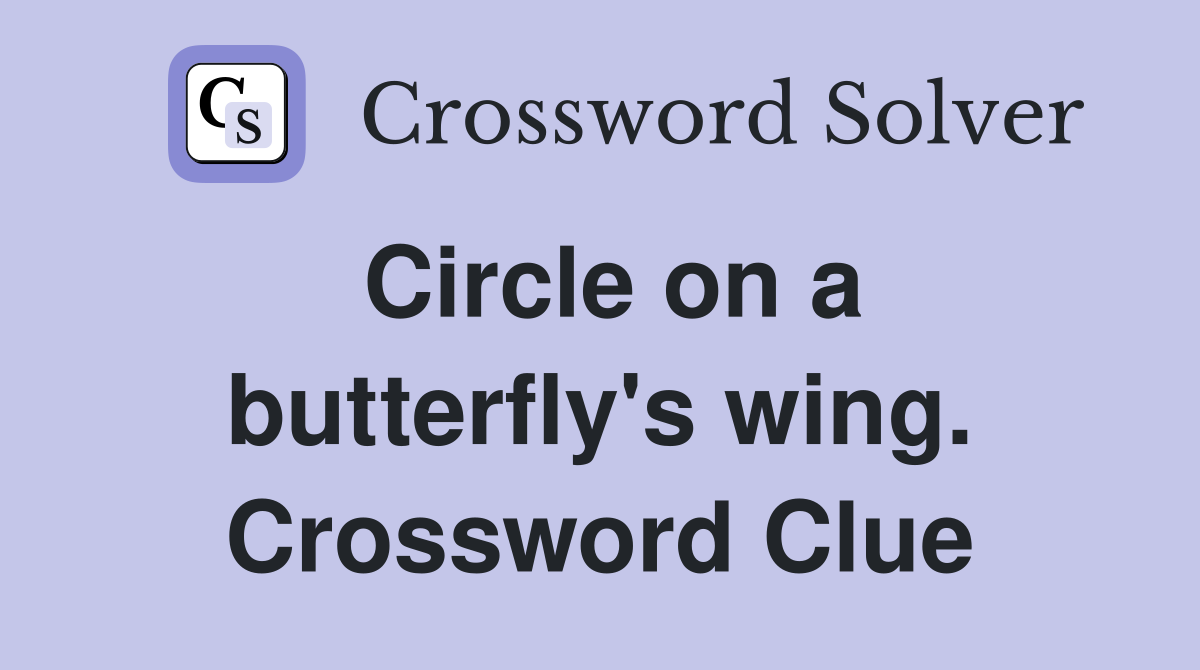 Circle on a butterfly's wing. Crossword Clue