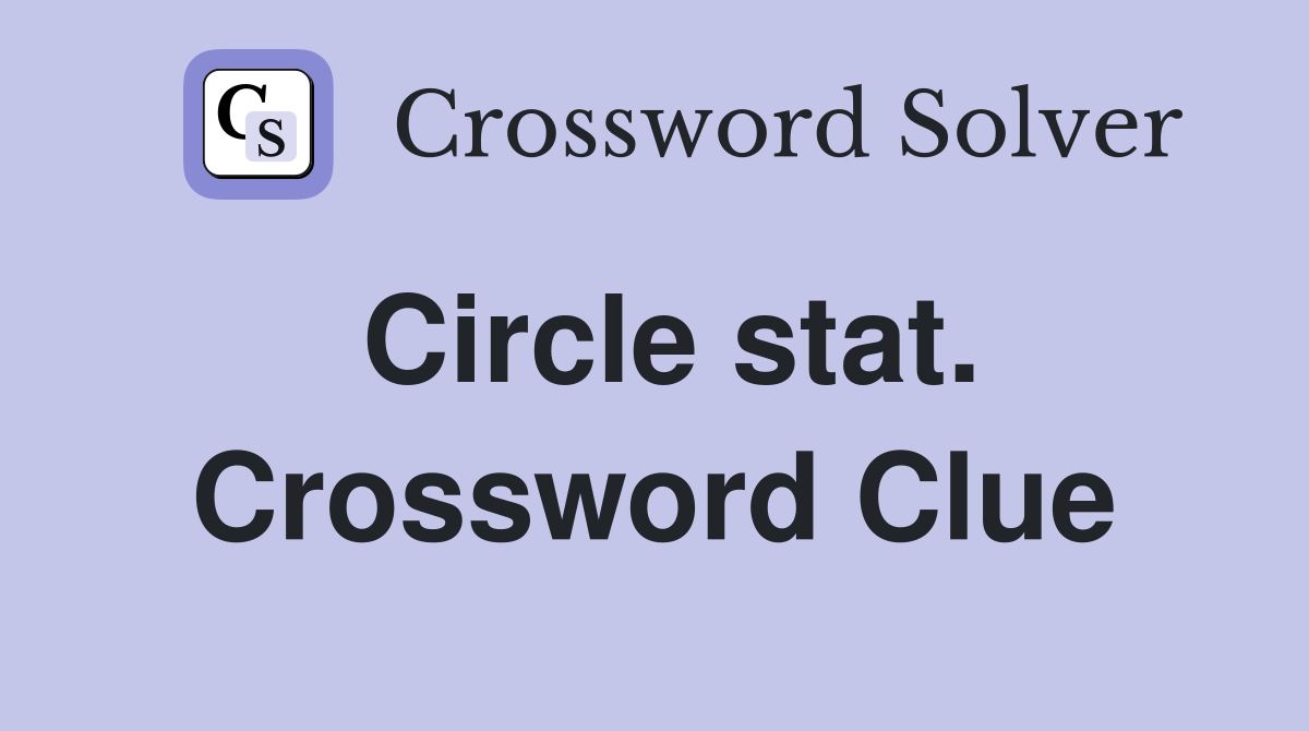 Circle stat. Crossword Clue