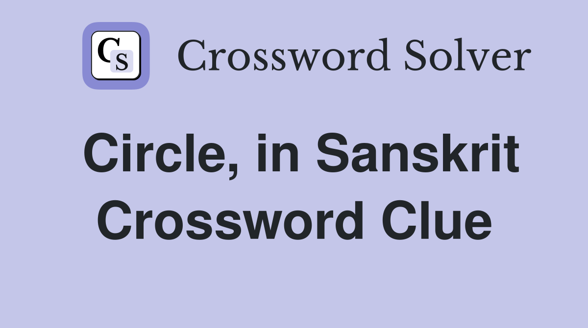 Circle, in Sanskrit Crossword Clue