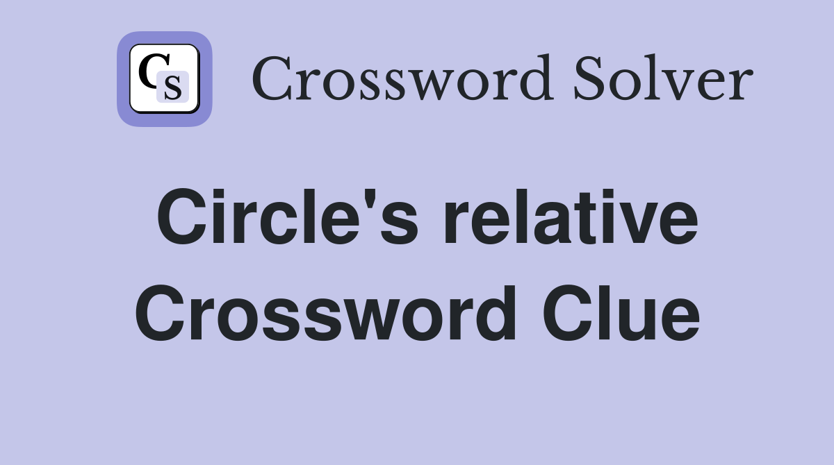 Circle's relative Crossword Clue