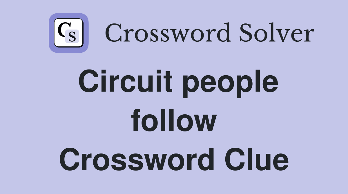 Circuit people follow Crossword Clue