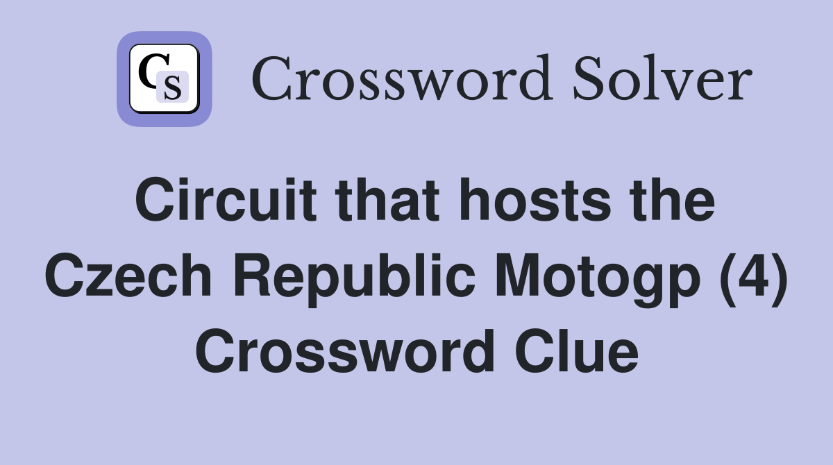 Circuit that hosts the Czech Republic Motogp (4) Crossword Clue