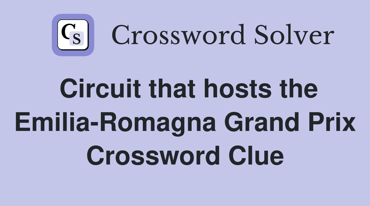 Circuit that hosts the Emilia-Romagna Grand Prix Crossword Clue