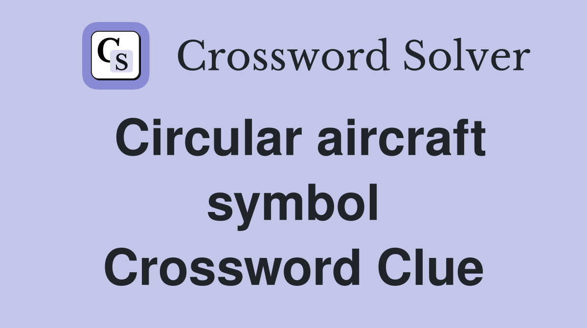 Circular aircraft symbol Crossword Clue
