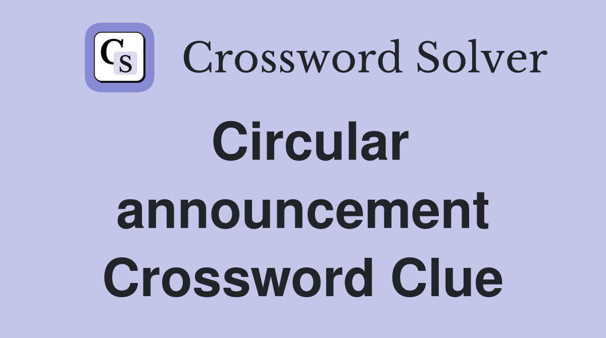 Circular announcement Crossword Clue