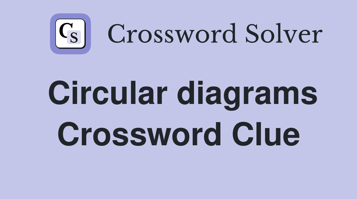 Circular diagrams Crossword Clue