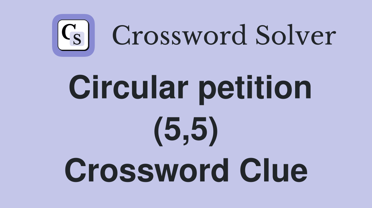 Circular petition (5,5) Crossword Clue