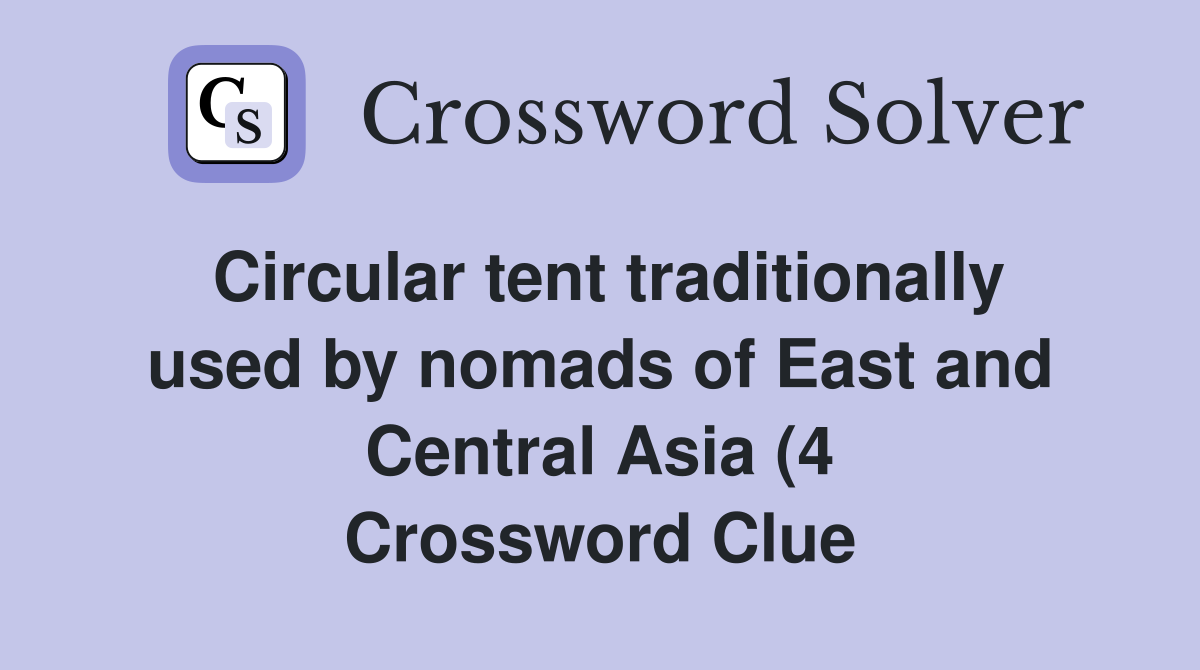 Circular tent traditionally used by nomads of East and Central Asia (4 Circular tent traditionally used by nomads of East and Central Asia (4