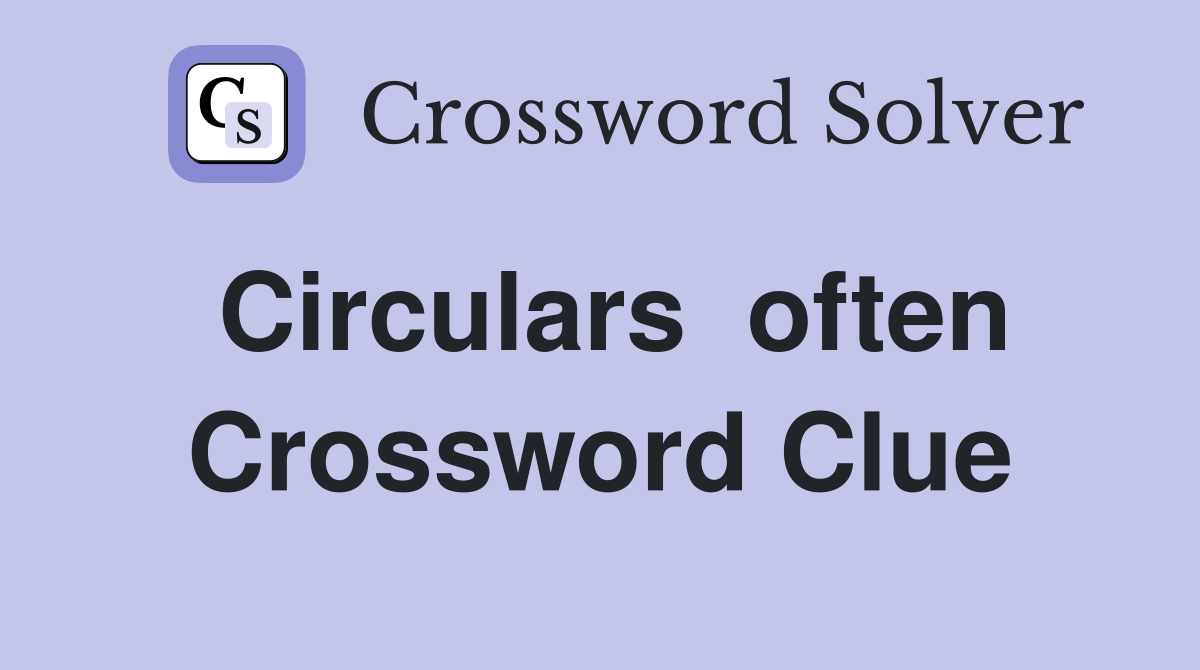 Circulars  often Crossword Clue