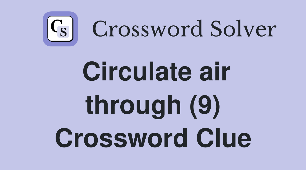 Circulate air through (9) Crossword Clue