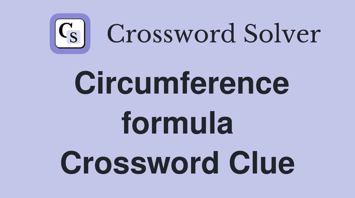 Circumference formula Crossword Clue